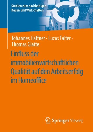 Cover image: Einfluss der immobilienwirtschaftlichen Qualität auf den Arbeitserfolg im Homeoffice 9783658423322