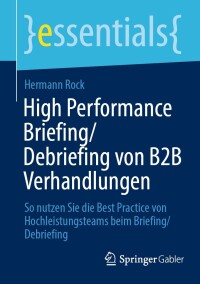 Cover image: High Performance Briefing/Debriefing von B2B Verhandlungen 9783658423537