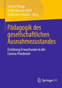 Cover image: Pädagogik des gesellschaftlichen Ausnahmezustandes 9783658423698