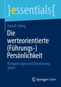 表紙画像: Die werteorientierte (Führungs-)Persönlichkeit 9783658424015