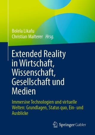 Cover image: Extended Reality in Wirtschaft, Wissenschaft, Gesellschaft und Medien 9783658424404