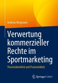 Cover image: Verwertung kommerzieller Rechte im Sportmarketing 9783658424695