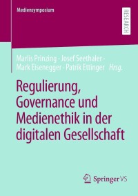 Imagen de portada: Regulierung, Governance und Medienethik in der digitalen Gesellschaft 9783658424770