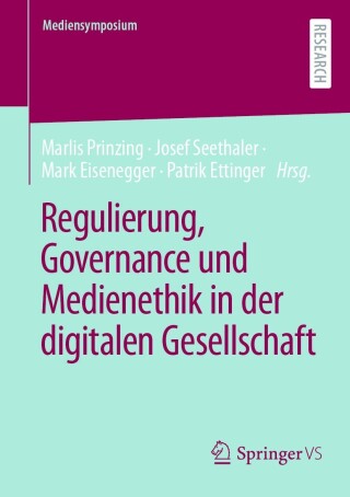 Cover image: Regulierung, Governance und Medienethik in der digitalen Gesellschaft 9783658424770