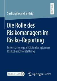 Cover image: Die Rolle des Risikomanagers im Risiko-Reporting 9783658424862