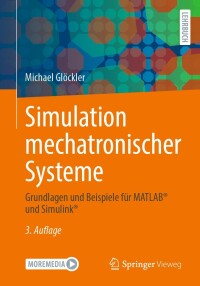Imagen de portada: Simulation mechatronischer Systeme 3rd edition 9783658425227