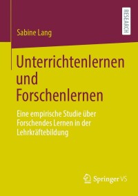 صورة الغلاف: Unterrichtenlernen und Forschenlernen 9783658425807