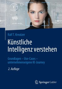 Cover image: Künstliche Intelligenz verstehen 2nd edition 9783658425975