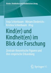 Cover image: Kind(er) und Kindheit(en) im Blick der Forschung 9783658426248