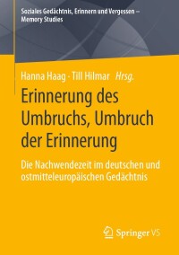 Imagen de portada: Erinnerung des Umbruchs, Umbruch der Erinnerung 9783658426507