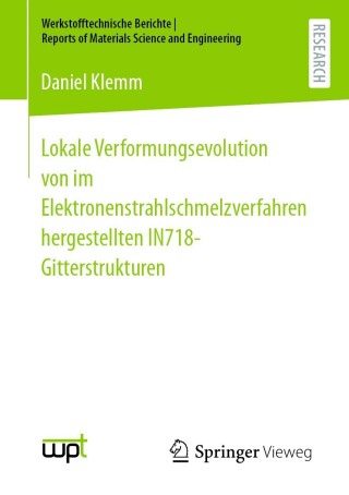 Immagine di copertina: Lokale Verformungsevolution von im Elektronenstrahlschmelzverfahren hergestellten IN718-Gitterstrukturen 9783658426873