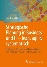 Cover image: Strategische Planung in Business und IT – lean, agil & systematisch 9783658426958