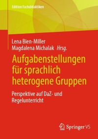 表紙画像: Aufgabenstellungen für sprachlich heterogene Gruppen 9783658428211