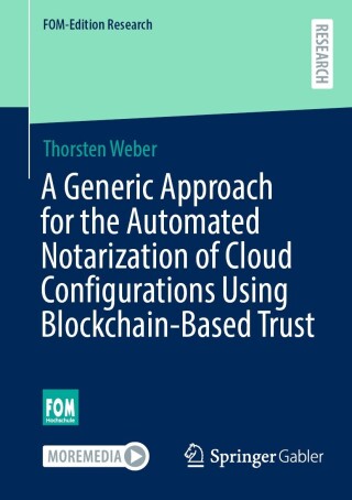 Imagen de portada: A Generic Approach for the Automated Notarization of Cloud Configurations Using Blockchain-Based Trust 9783658428433