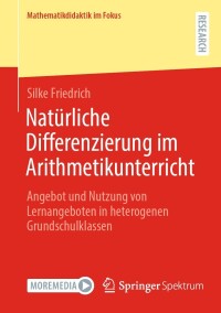 Imagen de portada: Natürliche Differenzierung im Arithmetikunterricht 9783658428488