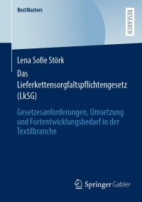 表紙画像: Das Lieferkettensorgfaltspflichtengesetz (LkSG) 9783658428549