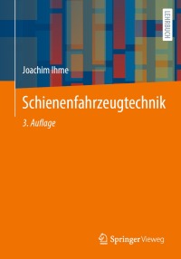 Cover image: Schienenfahrzeugtechnik 3rd edition 9783658429768
