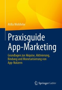 表紙画像: Praxisguide App-Marketing 9783658429805