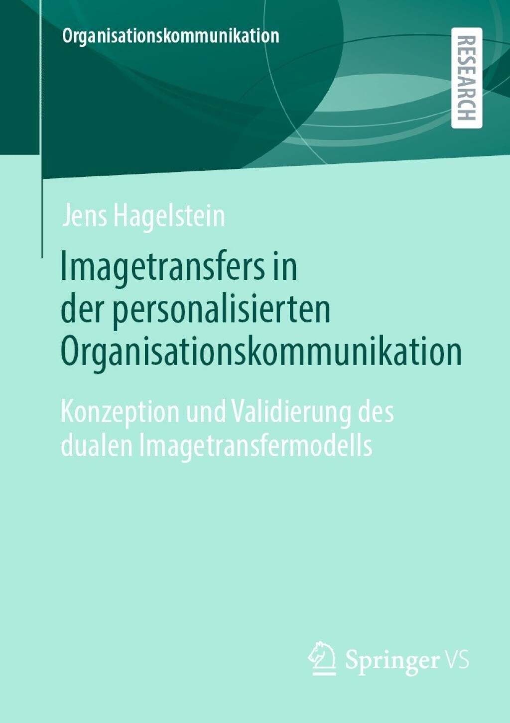 Imagetransfers in der personalisierten Organisationskommunikation Konzeption und Validierung des dualen Imagetransfermodells