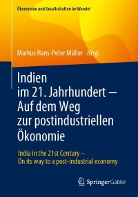 Cover image: Indien im 21. Jahrhundert − Auf dem Weg zur postindustriellen Ökonomie 9783658430139