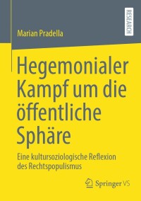 表紙画像: Hegemonialer Kampf um die öffentliche Sphäre 9783658430344