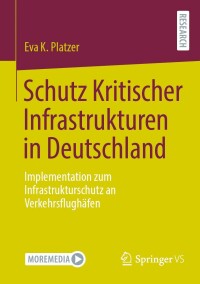 Cover image: Schutz Kritischer Infrastrukturen in Deutschland 9783658430528