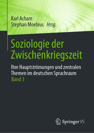 Imagen de portada: Soziologie der Zwischenkriegszeit. Ihre Hauptströmungen und zentralen Themen im deutschen Sprachraum 9783658431105