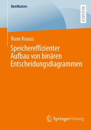 Cover image: Speichereffizienter Aufbau von binären Entscheidungsdiagrammen 9783658431204