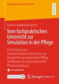 Cover image: Vom fachpraktischen Unterricht zur Simulation in der Pflege 9783658431778