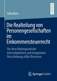 表紙画像: Die Realteilung von Personengesellschaften im Einkommensteuerrecht 9783658432218