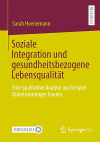 Imagen de portada: Soziale Integration und gesundheitsbezogene Lebensqualität 9783658432270