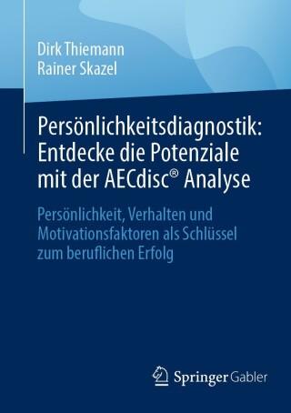 表紙画像: Persönlichkeitsdiagnostik: Entdecke die Potenziale mit der AECdisc® Analyse 9783658432591