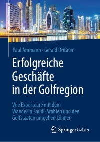 Imagen de portada: Erfolgreiche Geschäfte in der Golfregion 9783658432935