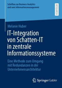 Cover image: IT-Integration von Schatten-IT in zentrale Informationssysteme 9783658433352