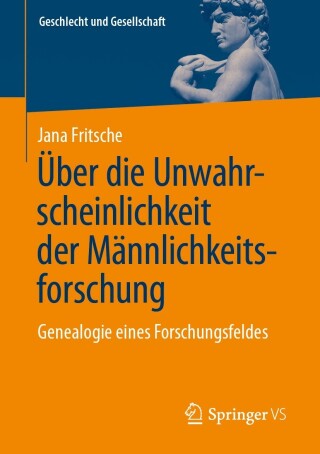 Titelbild: Über die Unwahrscheinlichkeit der Männlichkeitsforschung 9783658433802
