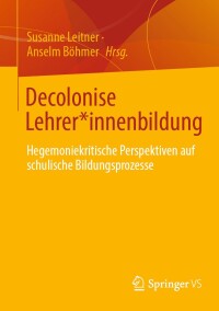 Cover image: Decolonise Lehrer*innenbildung 9783658434090