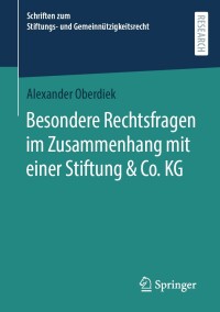 صورة الغلاف: Besondere Rechtsfragen im Zusammenhang mit einer Stiftung & Co. KG 9783658434113