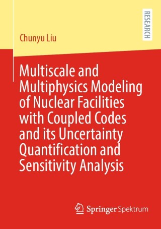 Immagine di copertina: Multiscale and Multiphysics Modeling of Nuclear Facilities with Coupled Codes and its Uncertainty Quantification and Sensitivity Analysis 9783658434212