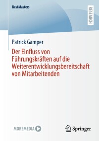 Cover image: Der Einfluss von Führungskräften auf die Weiterentwicklungsbereitschaft von Mitarbeitenden 9783658434243