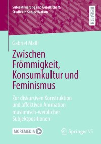 Cover image: Zwischen Frömmigkeit, Konsumkultur und Feminismus 9783658434342