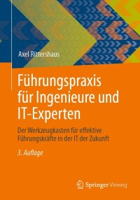 Cover image: Führungspraxis für Ingenieure und IT-Experten 3rd edition 9783658435165