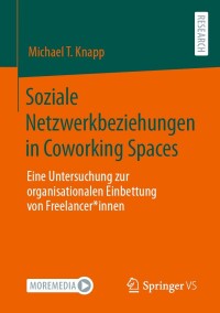 Cover image: Soziale Netzwerkbeziehungen in Coworking Spaces 9783658435226