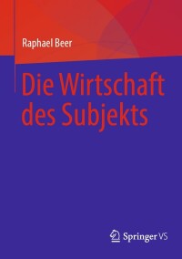 Cover image: Die Wirtschaft des Subjekts 9783658435486