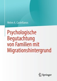 Cover image: Psychologische Begutachtung von Familien mit Migrationshintergrund 9783658435561
