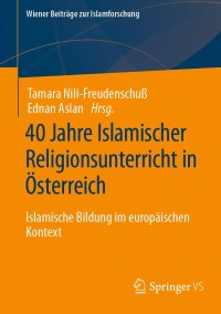 Immagine di copertina: 40 Jahre Islamischer Religionsunterricht in Österreich 9783658436056