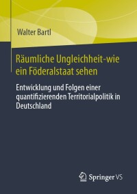 Cover image: Räumliche Ungleichheit-wie ein Föderalstaat sehen 9783658437169