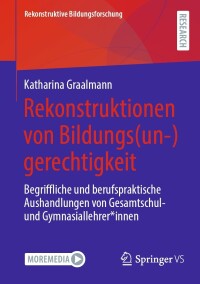 Cover image: Rekonstruktionen von Bildungs(un-)gerechtigkeit 9783658437251