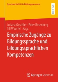 صورة الغلاف: Empirische Zugänge zu Bildungssprache und bildungssprachlichen Kompetenzen 9783658437367