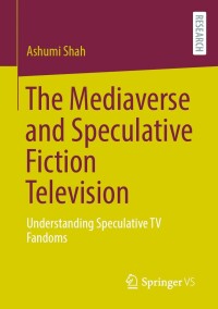 Titelbild: The Mediaverse and Speculative Fiction Television 9783658437381