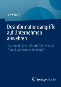 Cover image: Desinformationsangriffe auf Unternehmen abwehren 9783658437541
